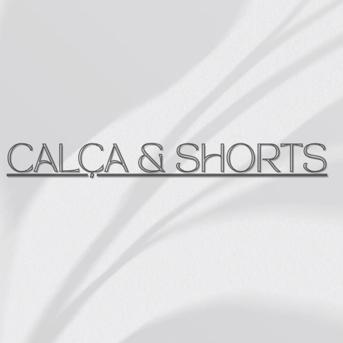 Calças & Shorts